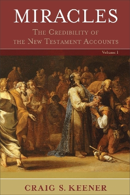 Miracles – The Credibility of the New Testament Accounts book