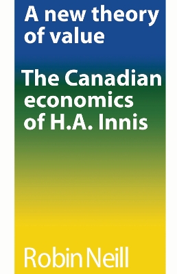 A New Theory of Value: The Canadian Economics of H.a. Innis book
