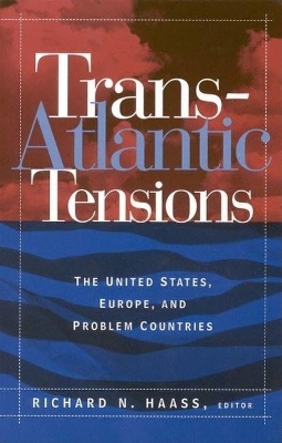 Trans-Atlantic Tensions by Richard N. Haass