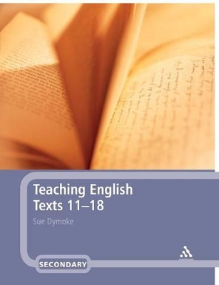 Teaching English Texts 11-18 by Dr Sue Dymoke