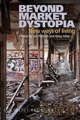 Beyond Market Dystopia: New Ways of Living: 2020 book