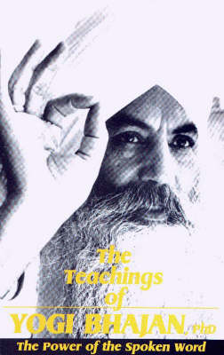Teachings of Yogi Bhajan by Yogi Bhajan
