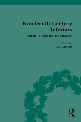 Nineteenth-Century Interiors: Volume IV: Products and Processes book