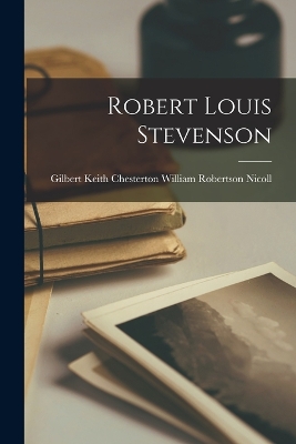 Robert Louis Stevenson by Gilbert Keith Chest Robertson Nicoll