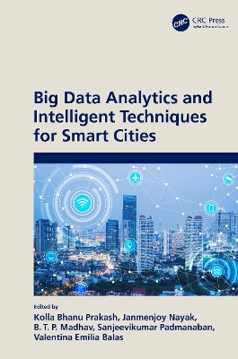 Big Data Analytics and Intelligent Techniques for Smart Cities by Kolla Bhanu Prakash