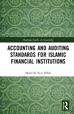 Accounting and Auditing Standards for Islamic Financial Institutions by Mohd Ma'Sum Billah