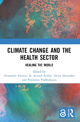 Climate Change and the Health Sector: Healing the World by Alexander Thomas