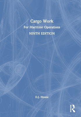 Cargo Work: For Maritime Operations by D.J. House