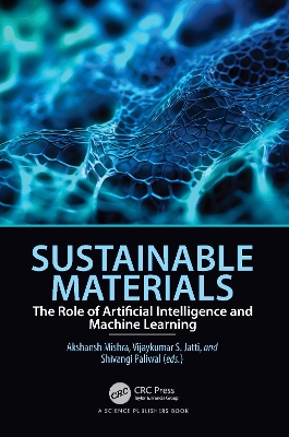 Sustainable Materials: The Role of Artificial Intelligence and Machine Learning book