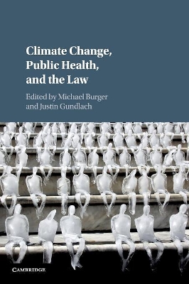 Climate Change, Public Health, and the Law by Michael Burger