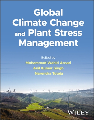Global Climate Change and Plant Stress Management by Mohammad Wahid Ansari