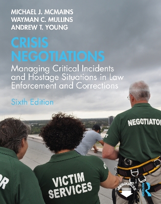 Crisis Negotiations: Managing Critical Incidents and Hostage Situations in Law Enforcement and Corrections book