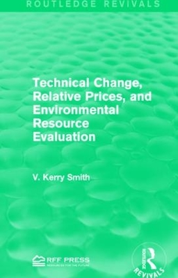 Technical Change, Relative Prices, and Environmental Resource Evaluation book