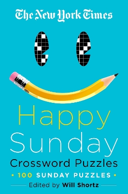 The New York Times Happy Sunday Crossword Puzzles: 100 Sunday Puzzles book