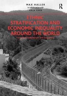 Ethnic Stratification and Economic Inequality around the World by Max Haller in collaboration