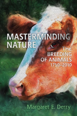 Masterminding Nature by Margaret E. Derry