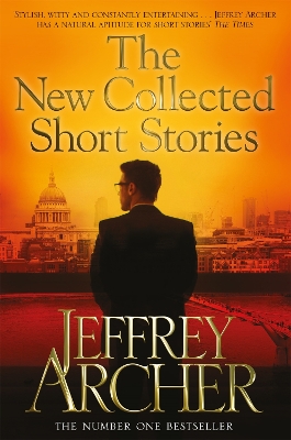 The The New Collected Short Stories by Jeffrey Archer