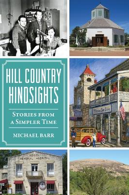 Hill Country Hindsights: Stories from a Simpler Time book