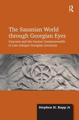 Sasanian World Through Georgian Eyes book