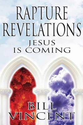 The Rapture Revelations by Bill Vincent