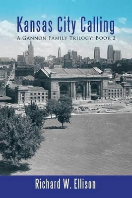 Kansas City Calling: A Gannon Family Trilogy: Book 2 book