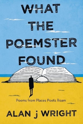 What the Poemster Found: Poems from Places Poets Roam book