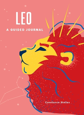 Leo: A Guided Journal: A Celestial Guide to Recording Your Cosmic Leo Journey book