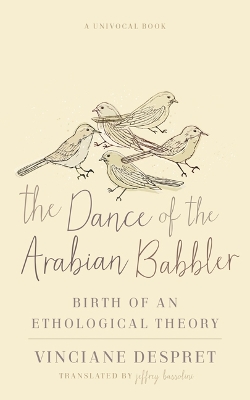 The Dance of the Arabian Babbler: Birth of an Ethological Theory book