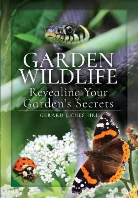 Garden Wildlife: Revealing Your Garden's Secrets book