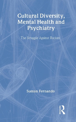 Cultural Diversity, Mental Health and Psychiatry by Suman Fernando