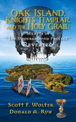 Oak Island, Knights Templar, and the Holy Grail: Secrets of 