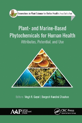 Plant- and Marine- Based Phytochemicals for Human Health: Attributes, Potential, and Use by Megh R. Goyal