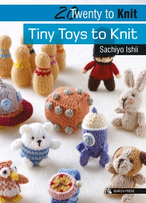 Twenty to Make: Tiny Toys to Knit book