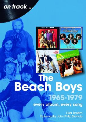 The Beach Boys 1965 to 1979 On Track: Every Album, Every Song book