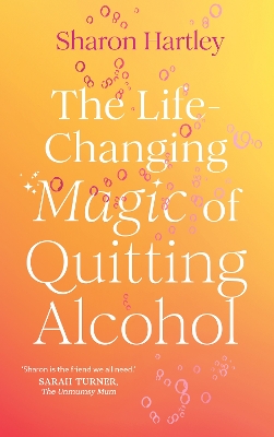 The Life-Changing Magic of Quitting Alcohol book