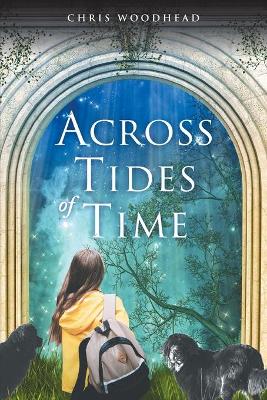 Across the Tides of Time: A Story for Teenagers and Young Adults book