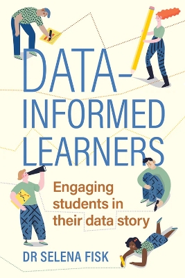 Data-Informed Learners: Engaging Students in Their Data Story book