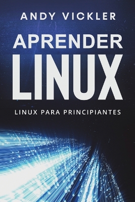 Aprender Linux: Linux para principiantes book