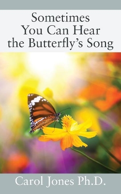 Sometimes You Can Hear the Butterfly's Song book