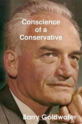 The Conscience of a Conservative by Barry M. Goldwater