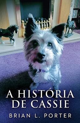 A História de Cassie by Brian L Porter