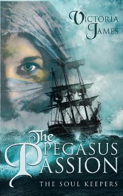 The Pegasus Passion: The Soul Keepers book