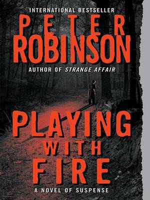 Playing with Fire by Peter Robinson