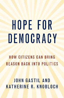 Hope for Democracy: How Citizens Can Bring Reason Back into Politics book