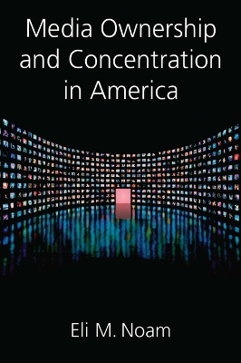 Media Ownership and Concentration in America book