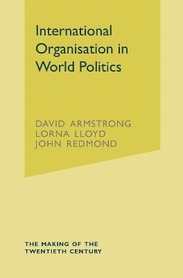 International Organisation in World Politics by David Armstrong