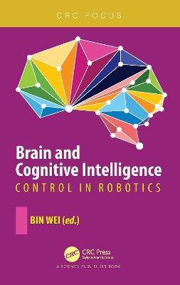 Brain and Cognitive Intelligence: Control in Robotics book