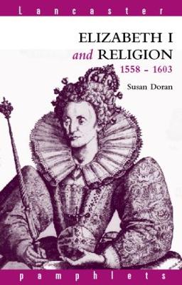 Elizabeth I and Religion 1558-1603 by Susan Doran