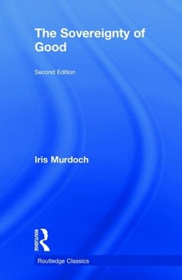 The The Sovereignty of Good by Iris Murdoch