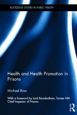 Health and Health Promotion in Prisons by Michael Ross